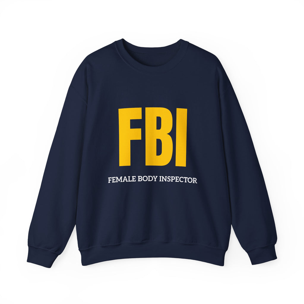 FBI "Female Body Inspector" Crewneck Sweatshirt