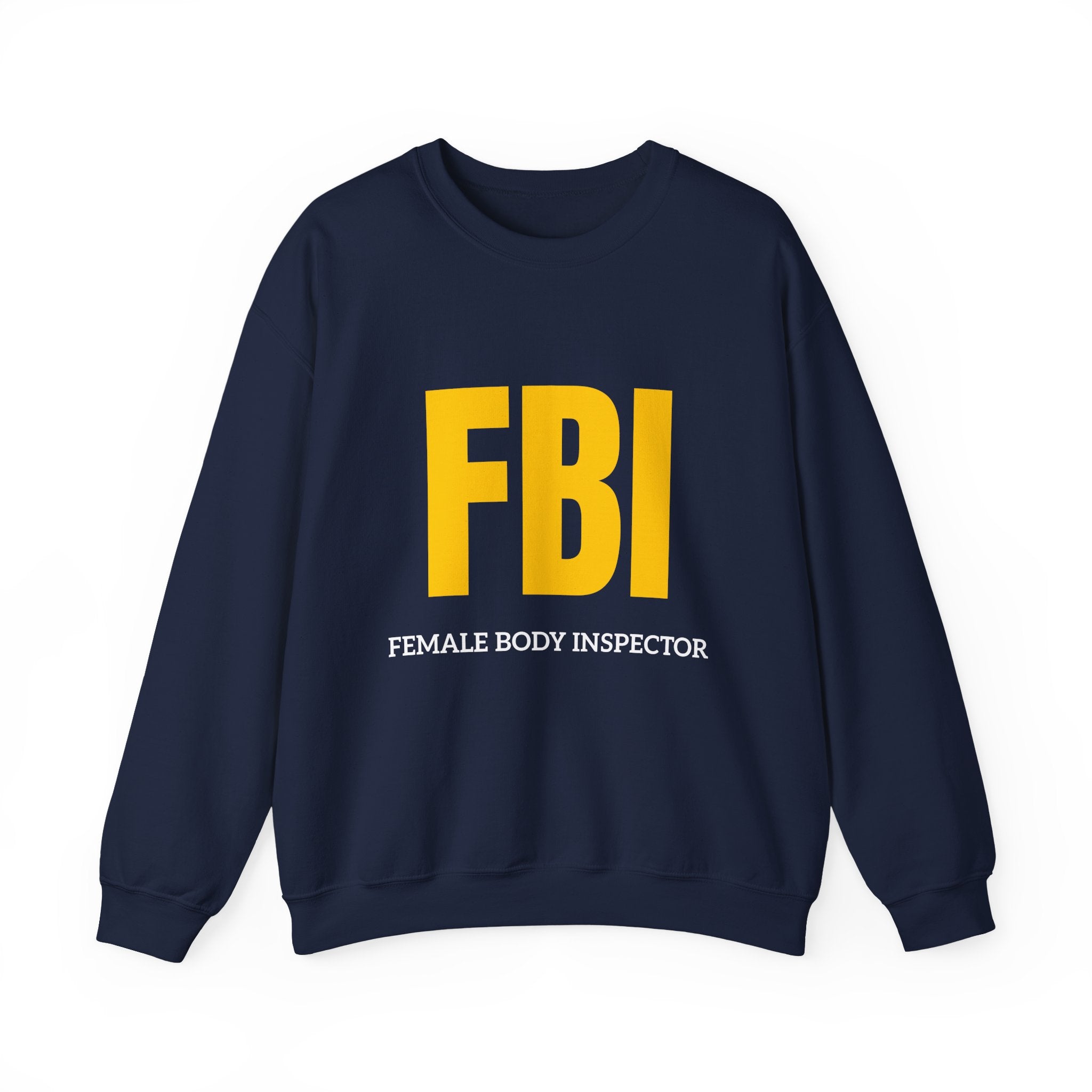 FBI "Female Body Inspector" Crewneck Sweatshirt