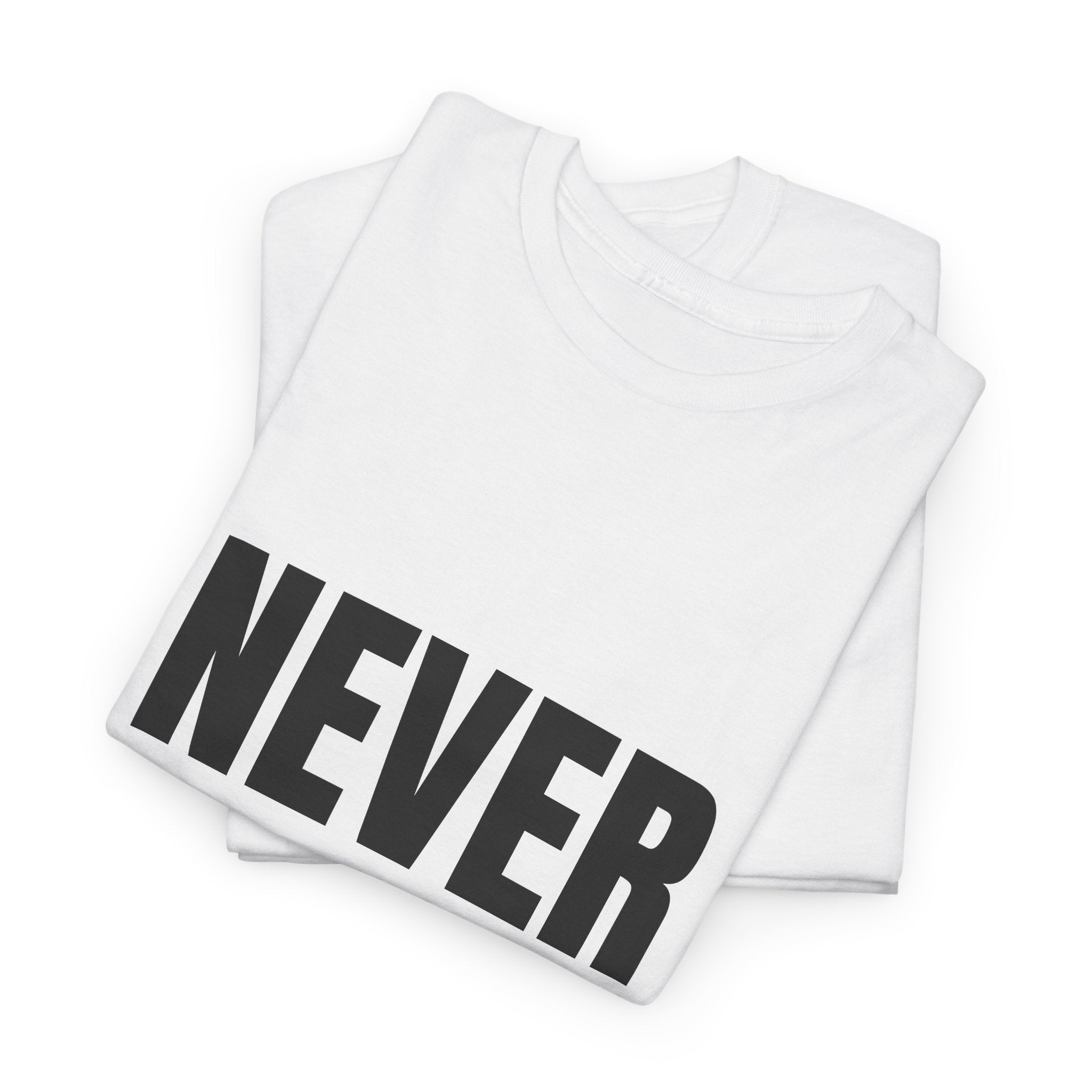 Never Sober T-Shirt — Funny Bold Text Party Tee