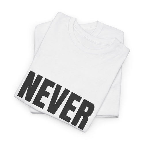 Never Sober T-Shirt — Funny Bold Text Party Tee